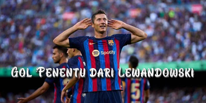 Gol-Penentu-dari-Lewandowski