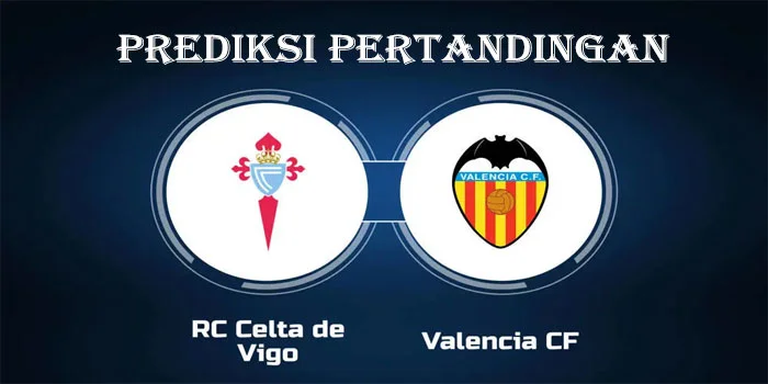 Liga-Spanyol---Prediksi-Pertandingan-Celta-Vigo-vs-Valencia,-Tanggal-24-Agustus-2024