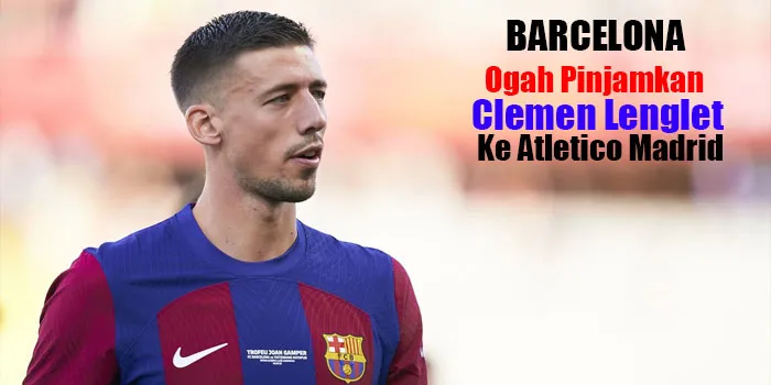 Minat Atlético Madrid dan Penolakan Barcelona